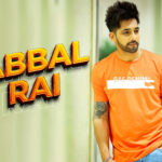 Babbal Rai: Movies, Biography, Songs, Web Series 